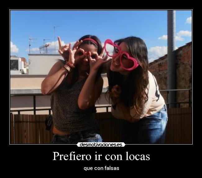 Prefiero ir con locas -