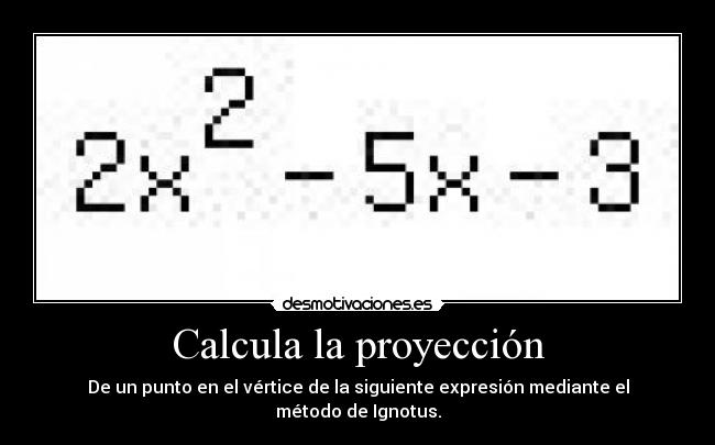 Calcula la proyección -