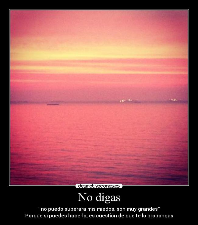 No digas -