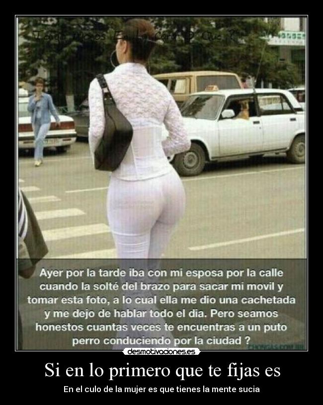 Si en lo primero que te fijas es - 