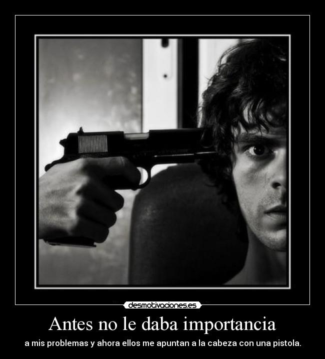 Antes no le daba importancia -