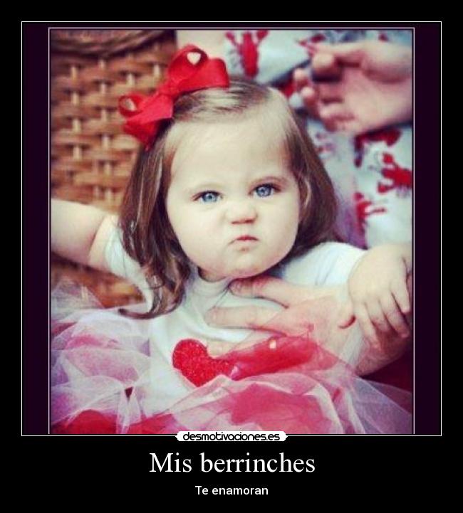 Mis berrinches -