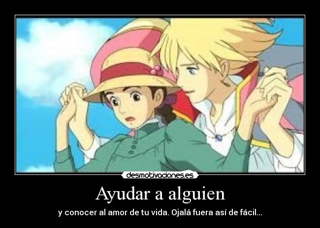 Ayudar a alguien - y conocer al amor de tu vida. Ojalá fuera así de fácil...