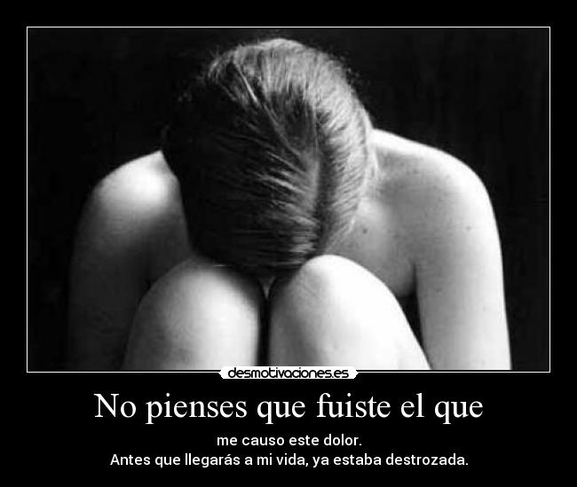 No pienses que fuiste el que -