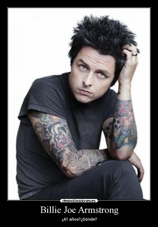 Billie Joe Armstrong - ¿41 años?¿Dónde?