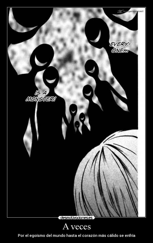 A veces - Por el egoísmo del mundo hasta el corazón más cálido se enfría