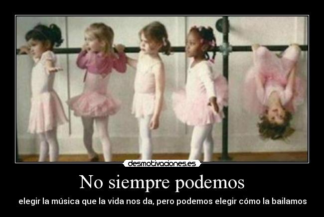 No siempre podemos -