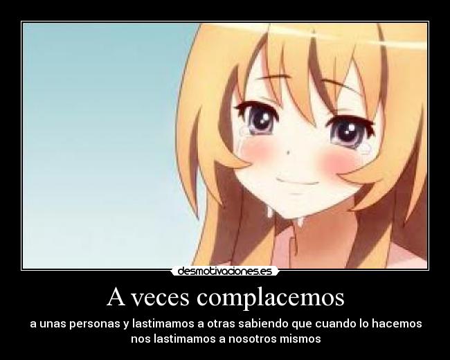 A veces complacemos -