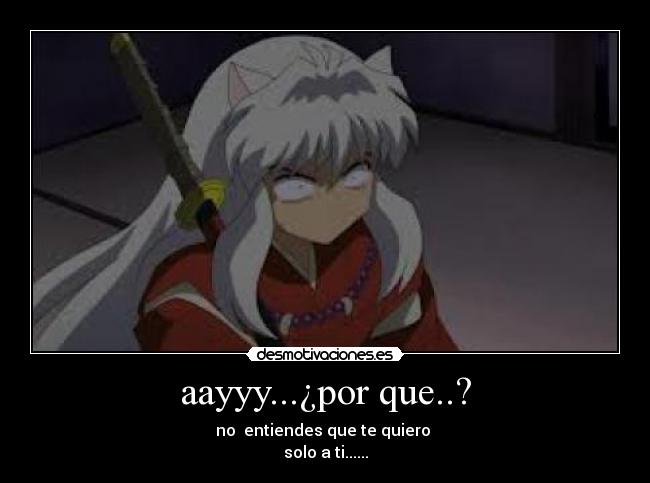 aayyy...¿por que..? -