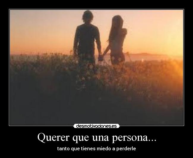 Querer que una persona... - 