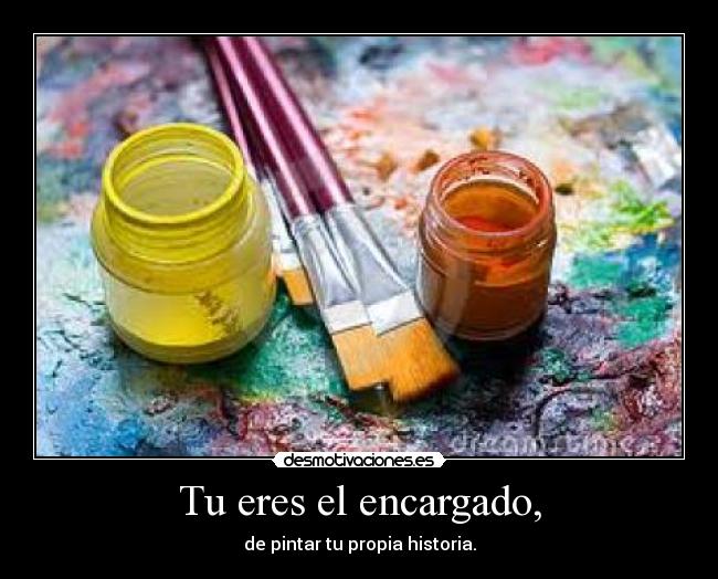 Tu eres el encargado, -