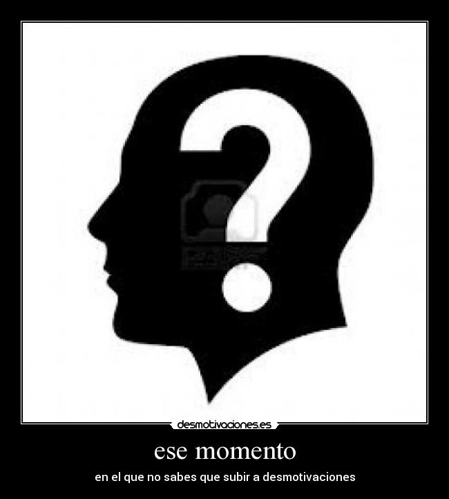 ese momento -