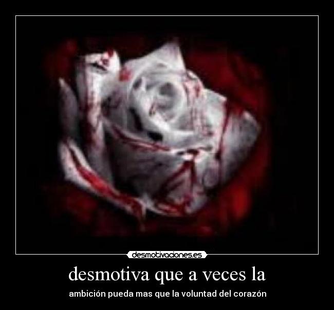 desmotiva que a veces la - 