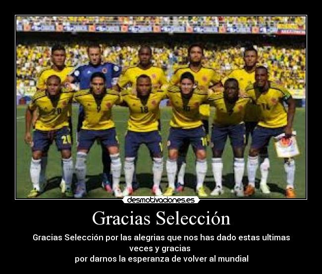 Gracias Selección - Gracias Selección por las alegrias que nos has dado estas ultimas veces y gracias
por darnos la esperanza de volver al mundial