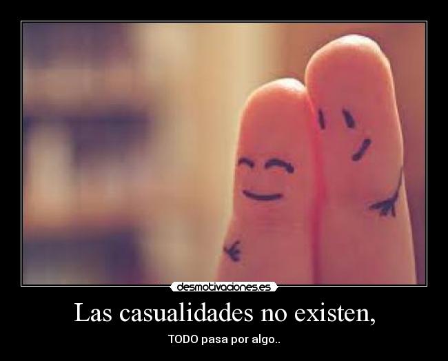 Las casualidades no existen, - 