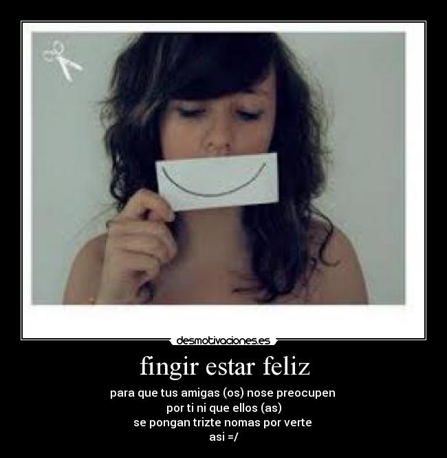 fingir estar feliz -