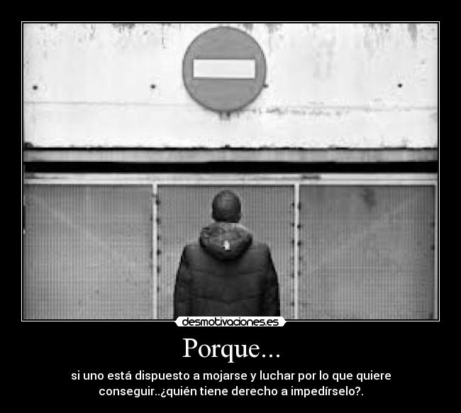 Porque... -
