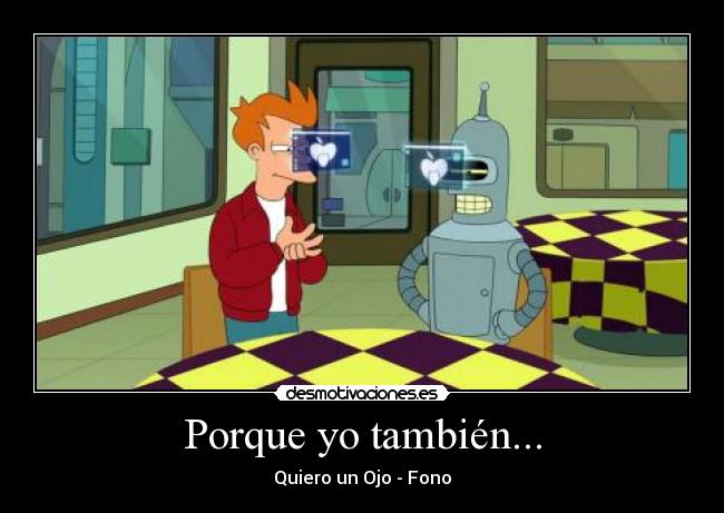 Porque yo también... - Quiero un Ojo - Fono