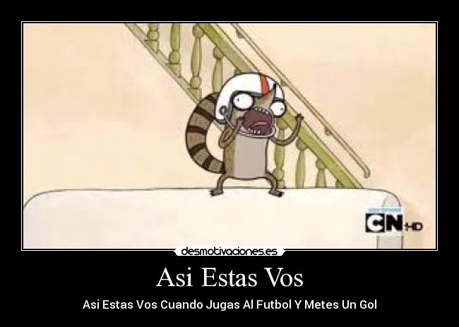 Asi Estas Vos - Asi Estas Vos Cuando Jugas Al Futbol Y Metes Un Gol