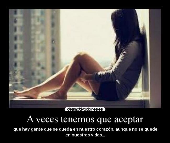A veces tenemos que aceptar -