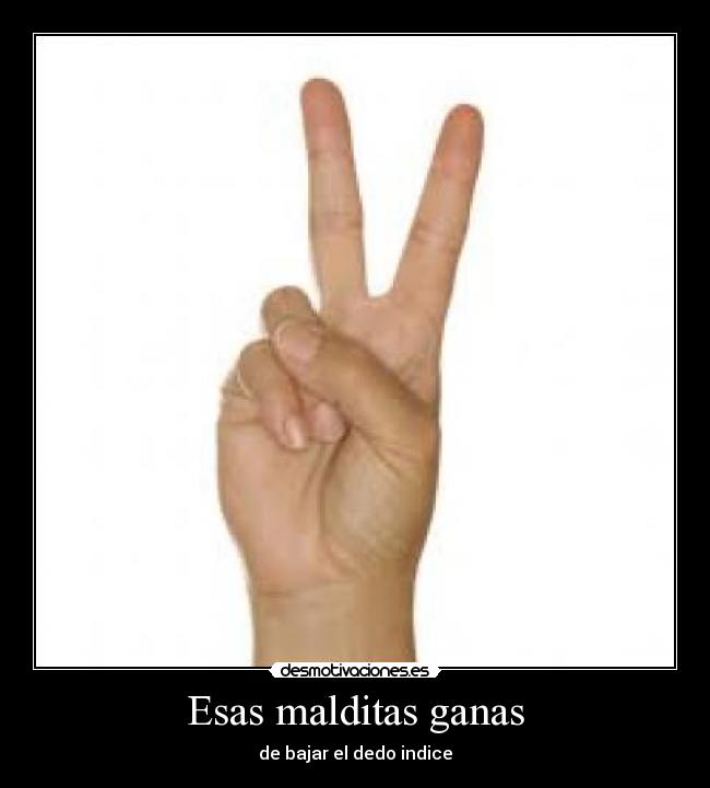 Esas malditas ganas -