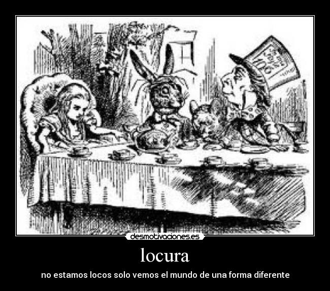 locura - no estamos locos solo vemos el mundo de una forma diferente