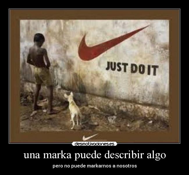 una marka puede describir algo - pero no puede markarnos a nosotros