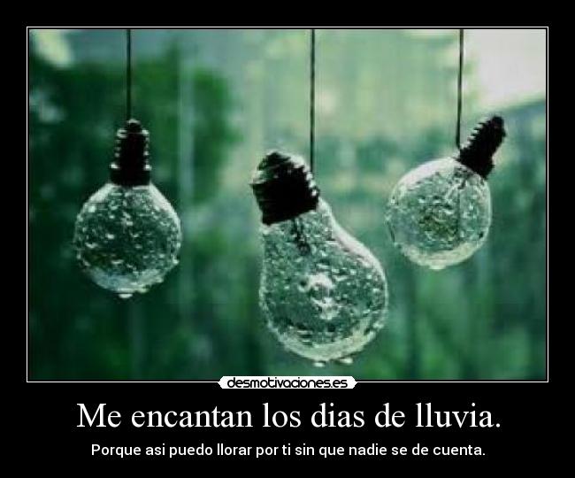 Me encantan los dias de lluvia. - 