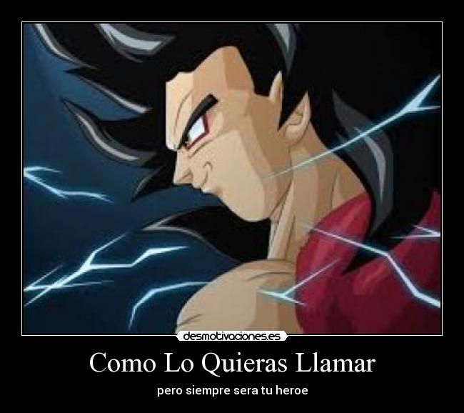 Como Lo Quieras Llamar - pero siempre sera tu heroe