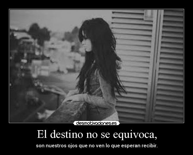 El destino no se equivoca, -