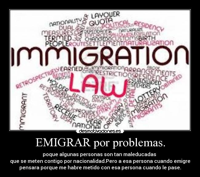 EMIGRAR por problemas. -