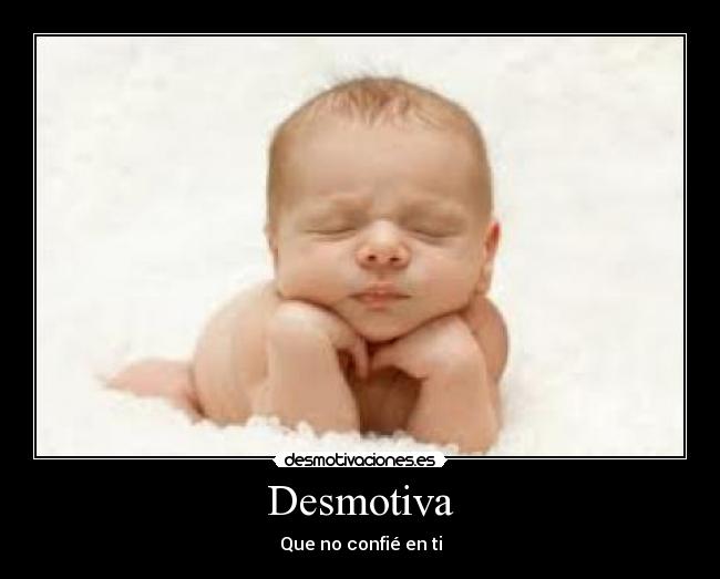 Desmotiva - Que no confié en ti