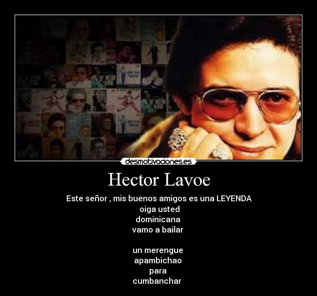 Hector Lavoe - Este señor , mis buenos amigos es una LEYENDA♥
♫♫oiga usted 
dominicana 
vamo a bailar 

un merengue 
apambichao 
para 
cumbanchar ♫♫