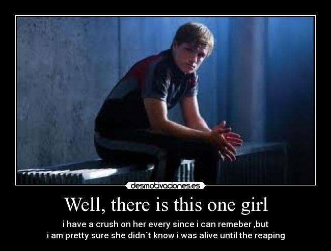 Well, there is this one girl -