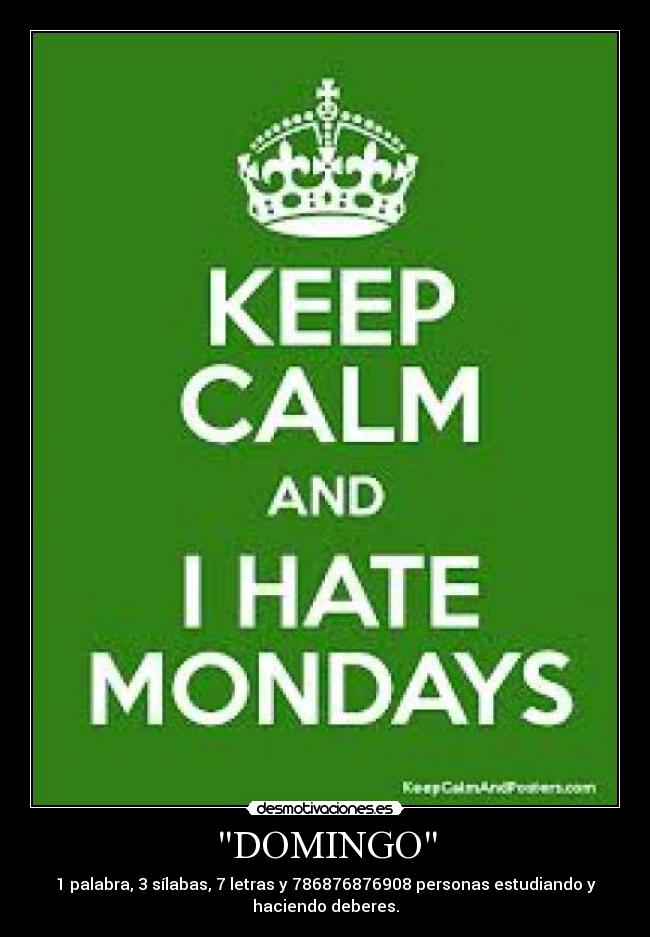 DOMINGO - 1 palabra, 3 sílabas, 7 letras y 786876876908 personas estudiando y haciendo deberes.