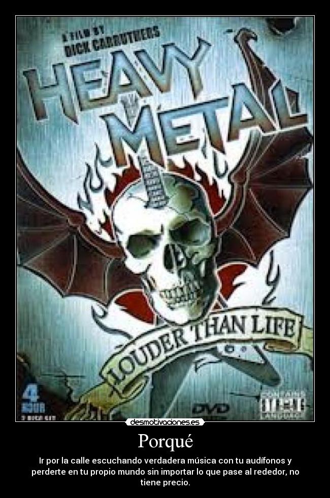 Porqué - Ir por la calle escuchando verdadera música con tu audífonos y
perderte en tu propio mundo sin importar lo que pase al rededor, no
tiene precio.