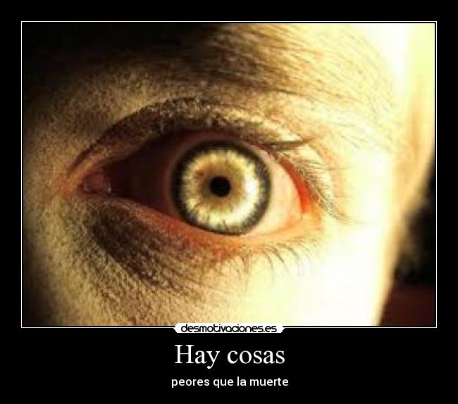 Hay cosas - peores que la muerte