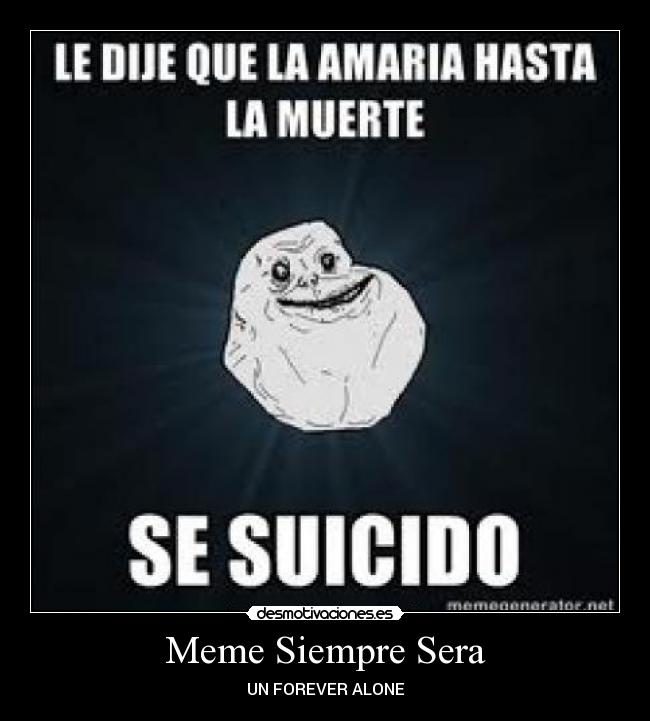 Meme Siempre Sera - 