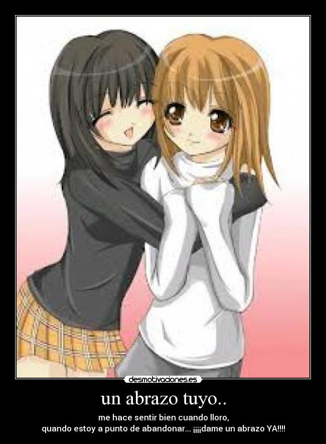 un abrazo tuyo.. -