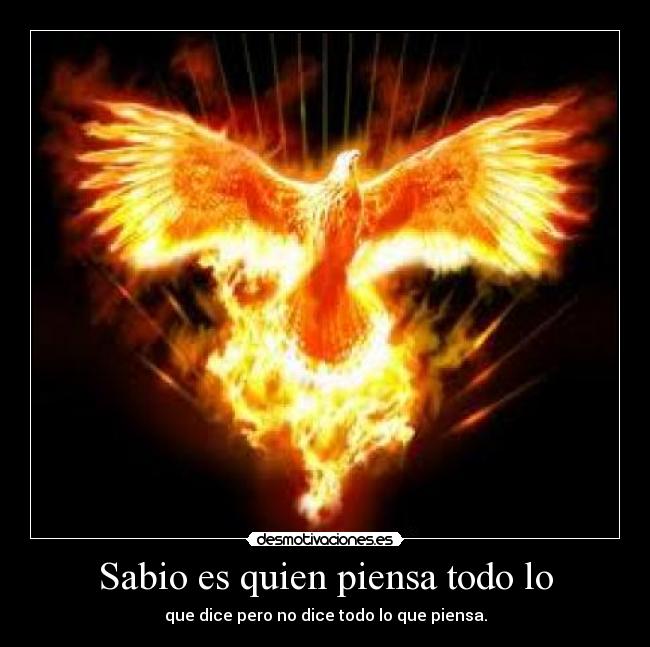 Sabio es quien piensa todo lo -
