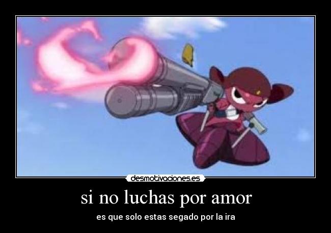 carteles amor sargento keroro giroro desmotivaciones