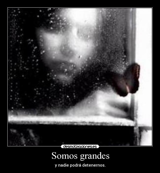 Somos grandes -