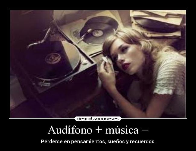 Audífono + música = - 