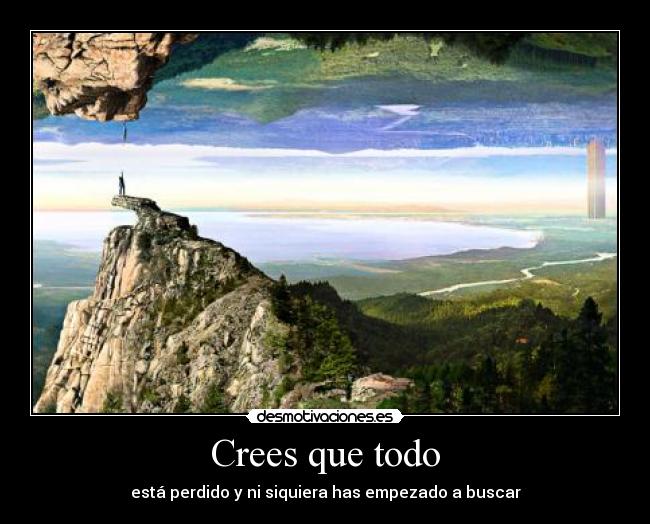 Crees que todo - 