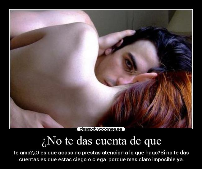 ¿No te das cuenta de que - 
