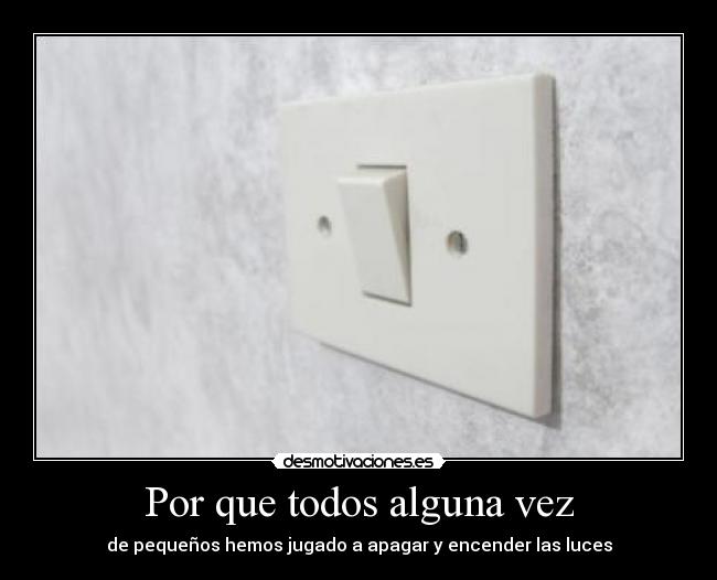 Por que todos alguna vez -