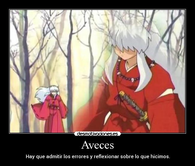 Aveces - Hay que admitir los errores y reflexionar sobre lo que hicimos.