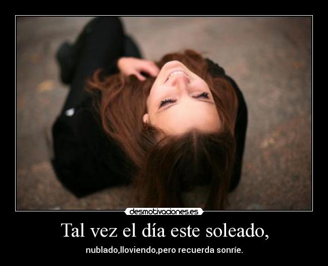 Tal vez el día este soleado, - 