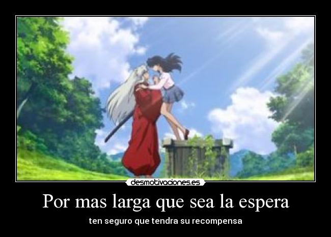 Por mas larga que sea la espera -