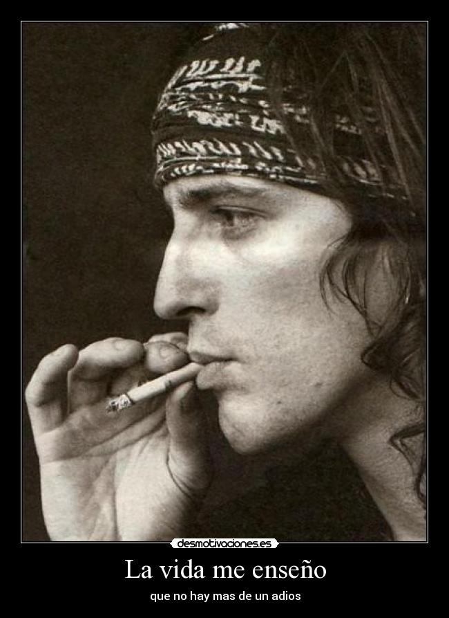 La vida me enseño - que no hay mas de un adios